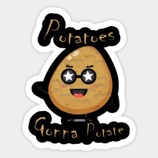 Potatoes Gonna Potate Sticker